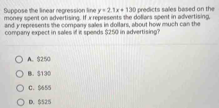 Suppose the linear regression line y 2.1 x 130